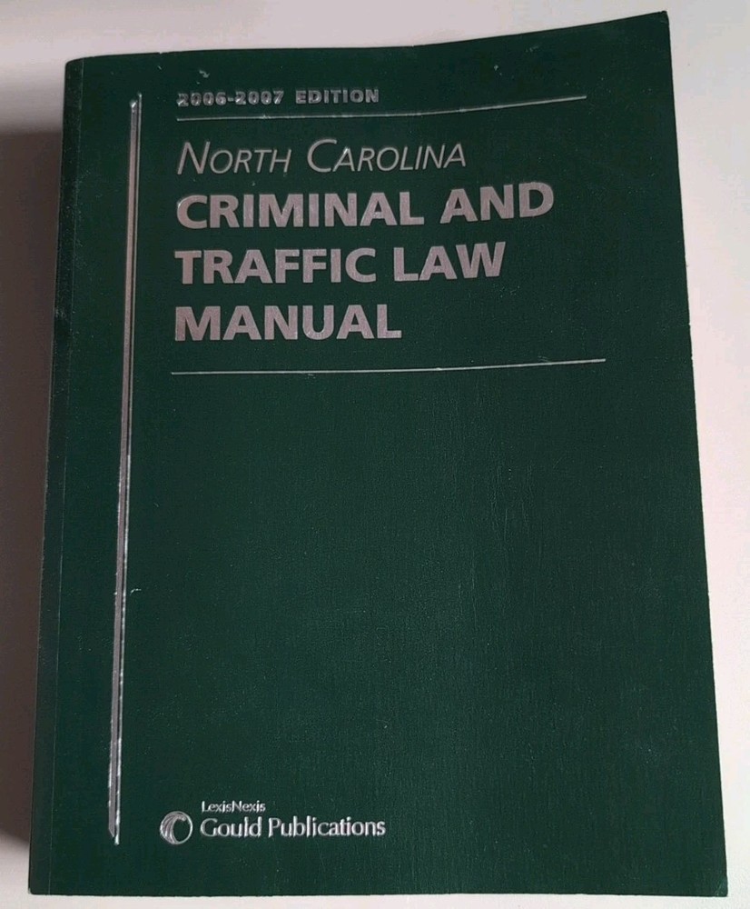 North Carolina Criminal And Traffic Law Manual 2006 07 Edition Book LexisNexis