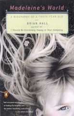 Madeleine’s World: A Biography of a Three-Year-Old, Hall, Brian, Good Book