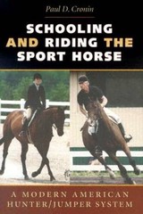 Schooling and Riding the Sport Horse: A Modern American Hunter/J – VERY GOOD