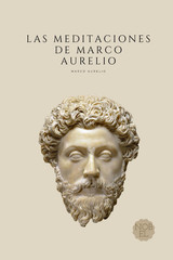Las Meditaciones De Marco Aurelio: Filosofía Romana (Spanish Edition)