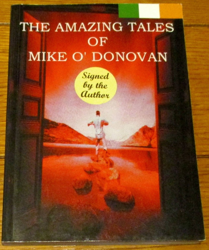 2002 The Amazing Tales of Mike O’Donovan SIGNED Softcover Book 238 Pages