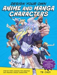 Design Your Own Anime and Manga Characters: Step-by-Step Lessons for – VERY GOOD