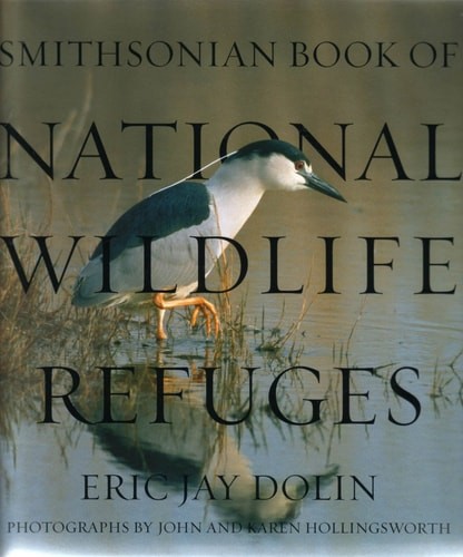 Smithsonian Book of National Wildlife Refuges by Eric Jay Dolin (2008) Paperback