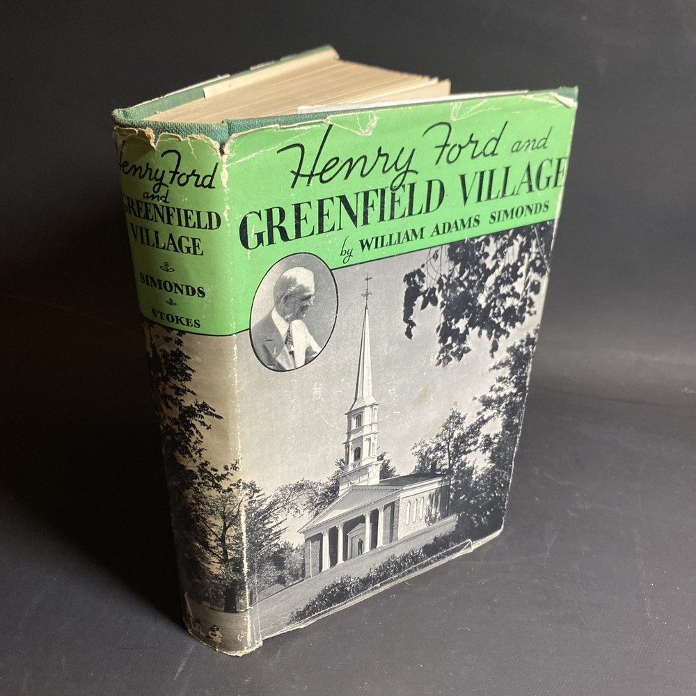 Henry Ford & Greenfield Village 1938 1st Edition – William Adams Simonds / FHB