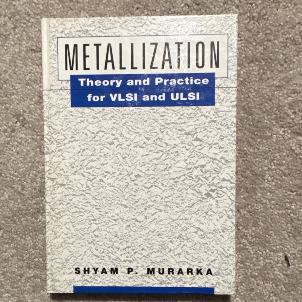 Metallization Theory and Practice for VLSI and ULSI by Shyam Murarka Hardcover