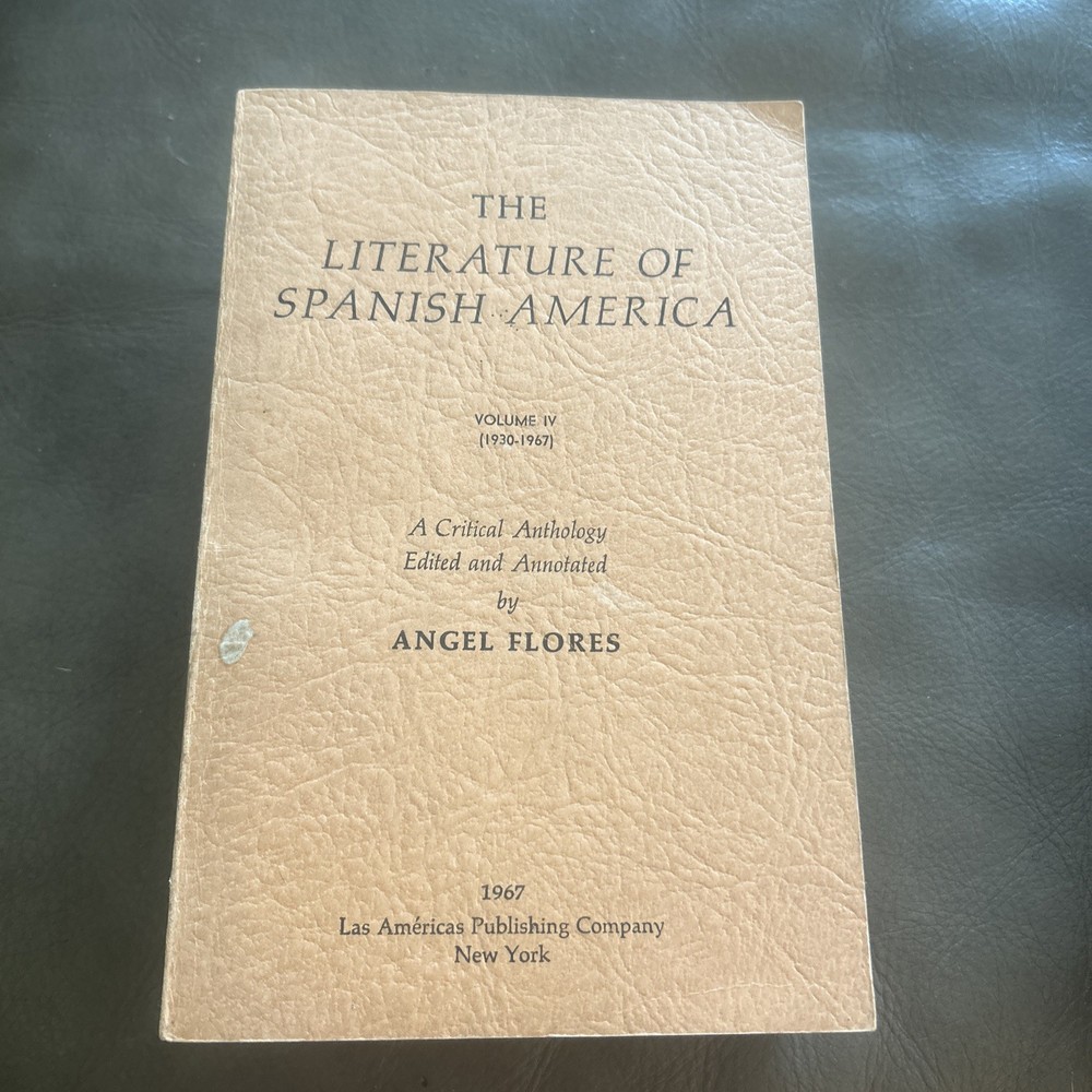 The Literature of Spanish America by Angel Flores Volume 4 (1930-1967) TPB 1967