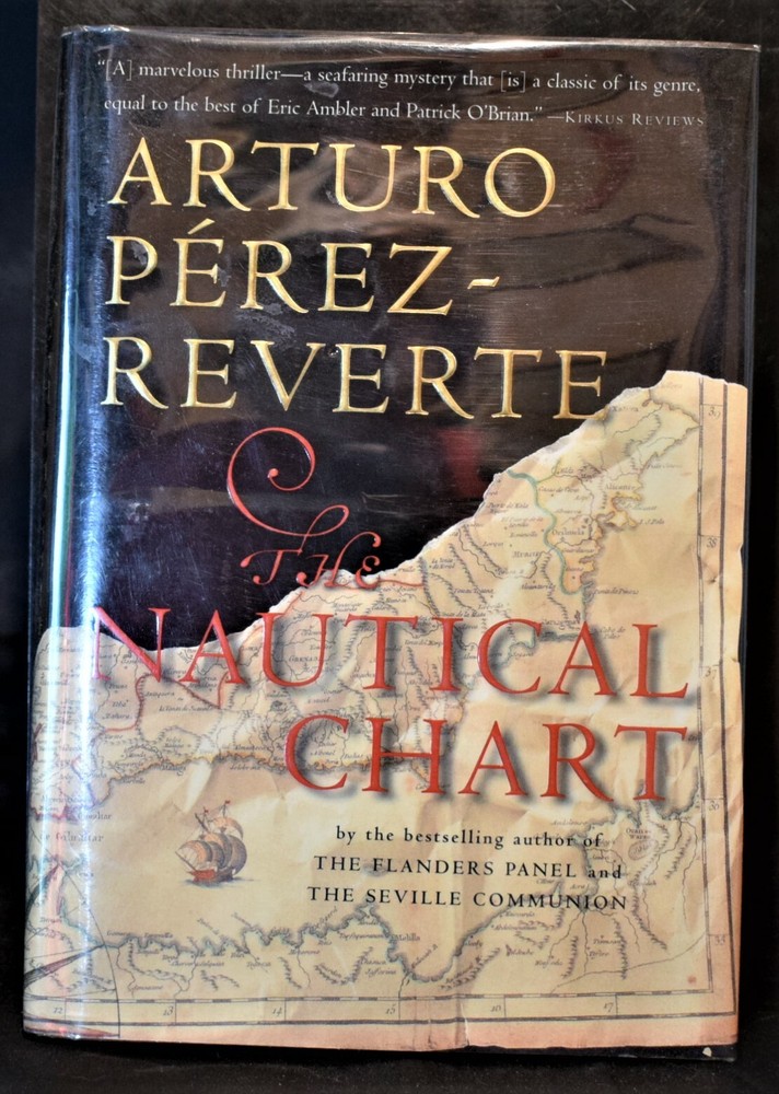 Nautical Chart by Arturo Perez-Reverte c. 2001 Hardcover 1st U.S. Ed. pages 466