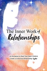 The Inner Work of Relationships Paperback Book