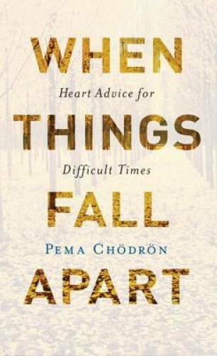 When Things Fall Apart: Heart Advice for Difficult Times (20th Anniv – VERY GOOD