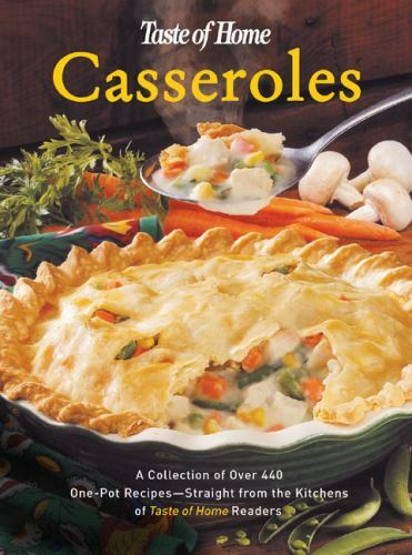 Taste of Home’s Casserole Cookbook by Taste of Home Editors