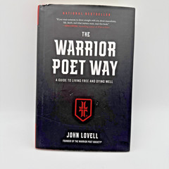 The Warrior Poet Way: A Guide to Living Free and Dying Well Hardcover Dust Cover