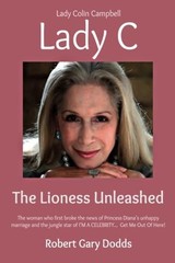 Lady C the Lioness Unleashed: Lady Colin Campbell By Robert Gary