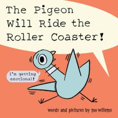 The Pigeon Will Ride the Roller Coaster – Hardcover By Willems, Mo – GOOD