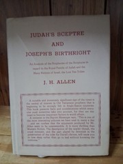 Judah’s Sceptre and Joseph’s Birthright by J. H. Allen