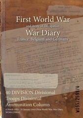 40 Division Divisional Troops Divisional Ammunition Column: …