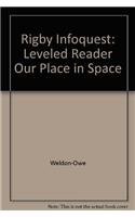 Our Place in Space: Leveled Reader (Rigby Infoquest)