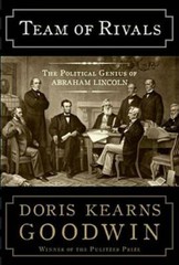 Team of Rivals: The Political Genius of Abraham Lincoln – Hardcover – GOOD