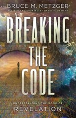 Breaking the Code Revised Edition : Understanding the Book of Revelation by…