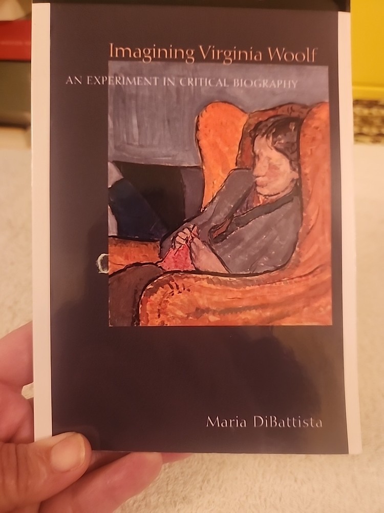 Imagining Virginia Woolf: An Experiment in Critical Biography by DiBattista
