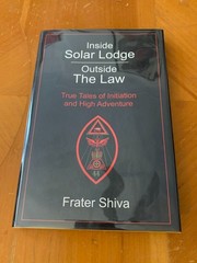 Frater Shiva: “Inside Solar Lodge / Outside The Law”