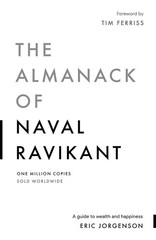 The Almanack of Naval Ravikant: A Guide to Wealth and Happiness Hardcover
