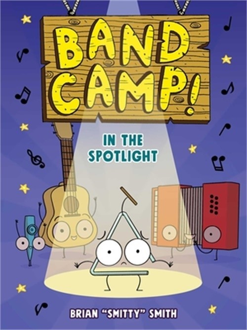 Band Camp! 3: In the Spotlight (Band Camp! #3)(a Little Bee Graphic Novel Series