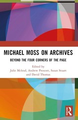 Michael Moss on Archives: Beyond the Four Corners of the Page by Julie Mcleod Pa