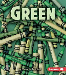Green (First Step Nonfiction ― Colors) by Mitchell, Melanie