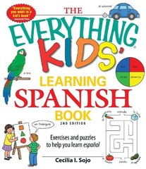 Cecila I Sojo The Everything Kids’ Learning Spanish Book (Paperback)