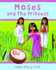 Moses and the Princess (Bible Story Time) by Sophie Piper