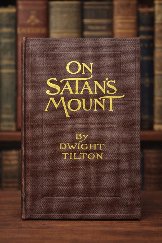 Antique Hardcover Book – On Satan’s Mount by Dwight Hilton (©1902)