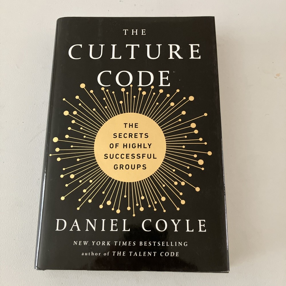 Culture Code : The Secrets of Highly Successful Groups by Daniel Coyle (2018,…