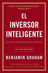 El inversor inteligente: Un libro de asesoramiento práctico―Timeless Strategi…