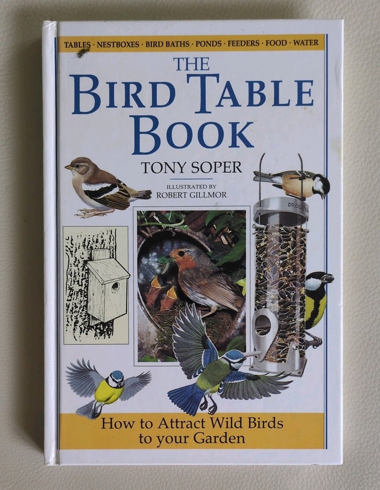 The Bird Table Book by Tony Soper 1992 Sixth Edition Hardback 192 Pages Vintage
