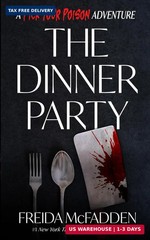 The Dinner Party: A Pick Your Poison Adventure by Freida McFadden