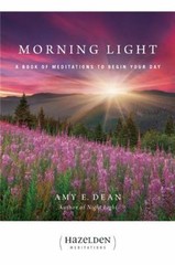 Morning Light: A Book of Meditations to Be- paperback, Amy E Dean, 9781616491086