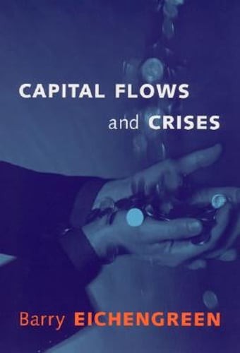 Capital Flows and Crises by Barry Eichengreen: Used