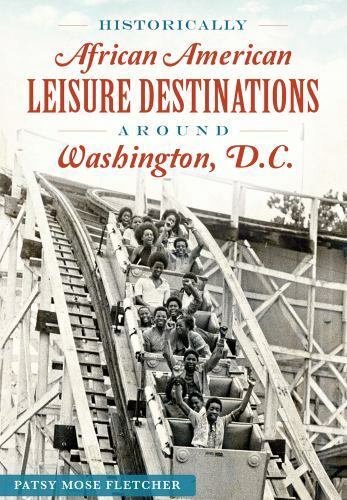 Historically African American Leisure Destinations Around Washington, D.C., Dist