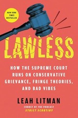 Lawless How the Supreme Court – VERY GOOD