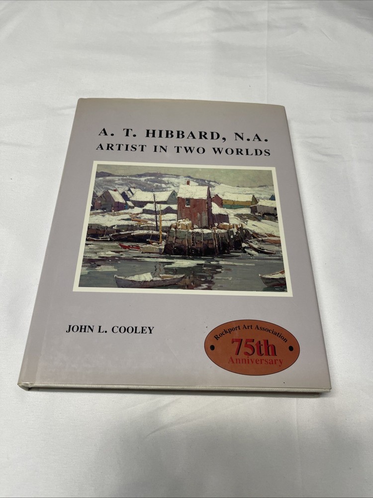 A. T. Hibbard, N.A.: Artist in Two Worlds