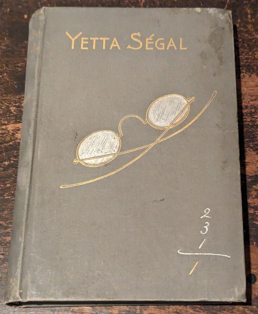 Yetta Segal by Horace J Rollin-NY: GW Dillingham-1898-1st Ed-Hardcover-174pages