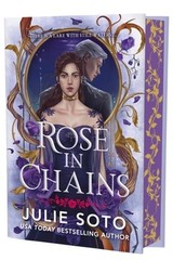 Rose in Chains (Deluxe Limited Edition) by Julie Soto: New