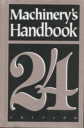 Machinery’s Handbook: A Reference Book for the Mechanical Engineer, Designer…