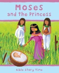 Moses and the Princess (Bible Story Time) by Sophie Piper