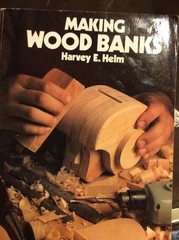 MAKING WOOD BANKS (HOME CRAFTSMAN) By Harvey E. Helm NEW