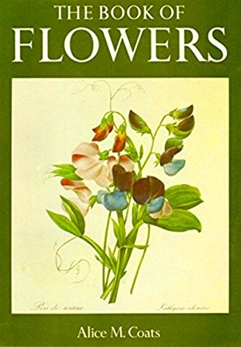 The Book of Flowers : Four Centuries of Flower Illustration by Alice M. Coats
