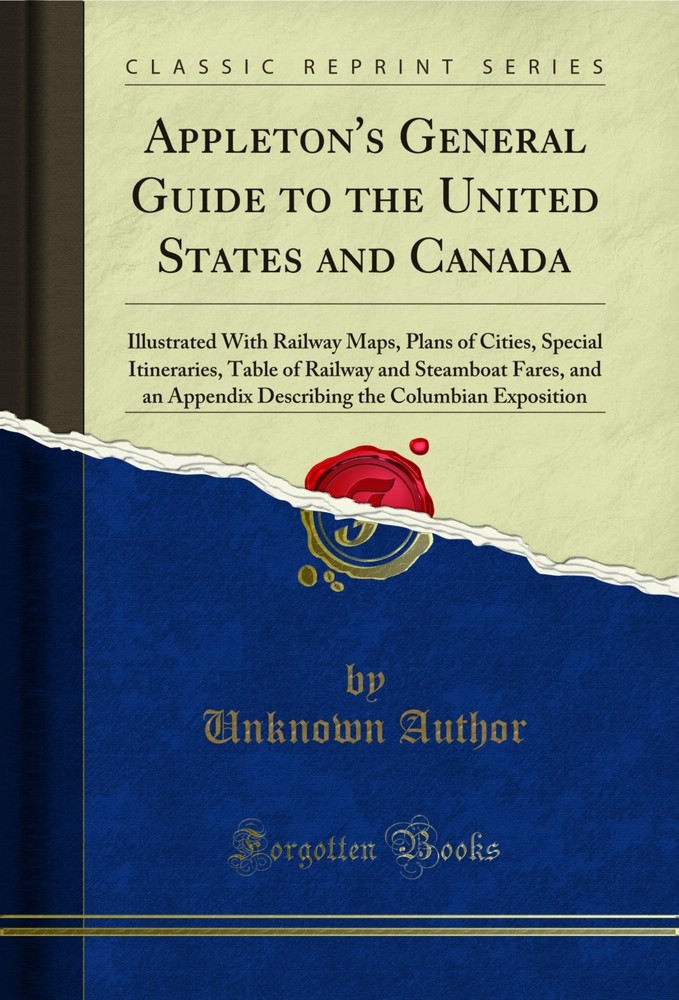 Appleton’s General Guide to the United States and Canada (Classic Reprint)