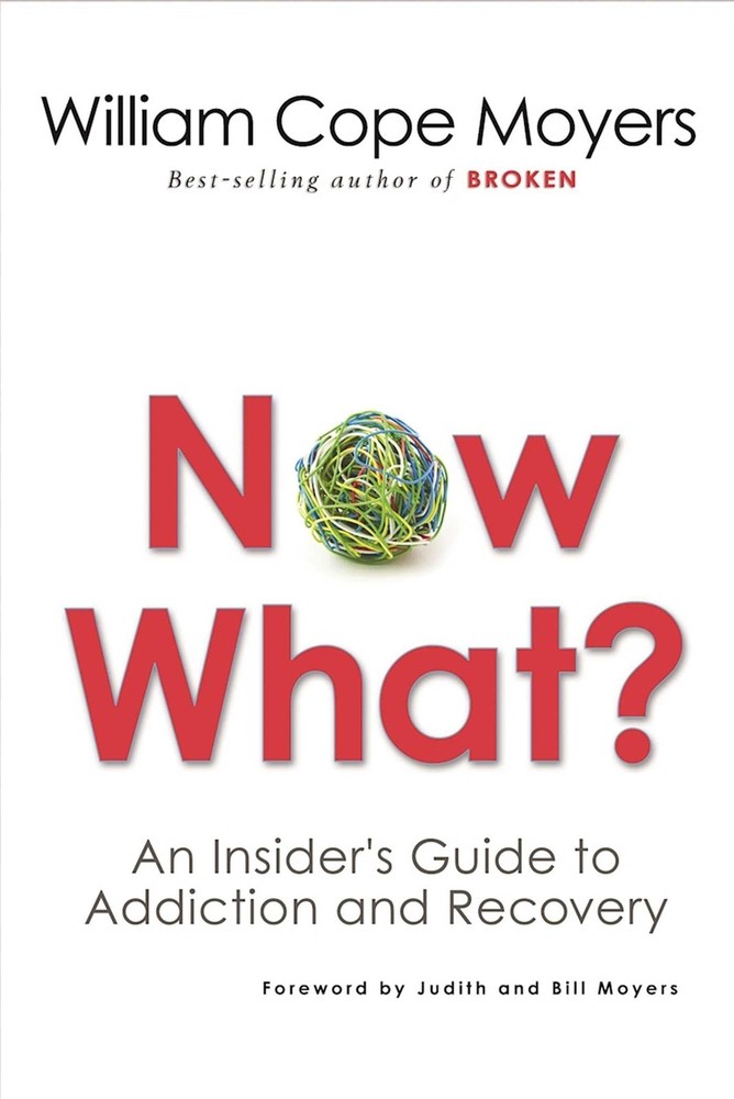Now What?: An Insider’s Guide to Addiction and Recovery – Moyers, William Co…