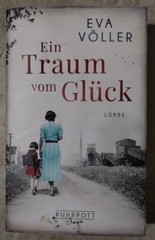 Ein TRAUM vom GLUCK Ruhrpott SAGA By: Eva Voller (German Edition) Paperback 2020