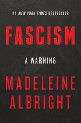 Fascism: A Warning – Paperback By Albright, Madeleine – GOOD